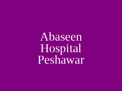 Abaseen Hospital Peshawar