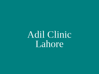 Adil Clinic Lahore