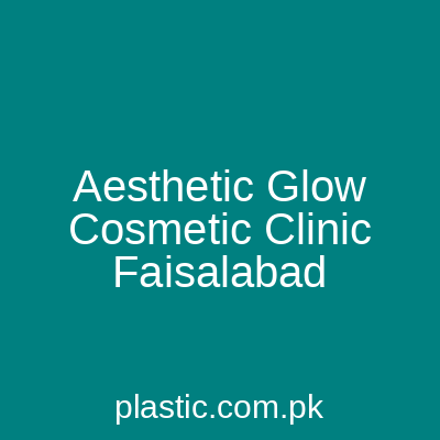 Aesthetic Glow Cosmetic Clinic Faisalabad
