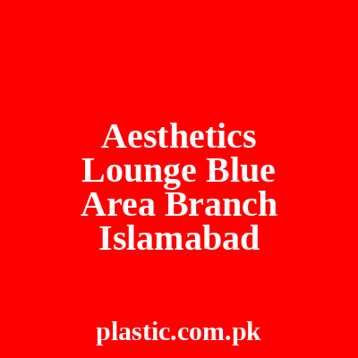 Aesthetics Lounge Blue Area Branch Islamabad