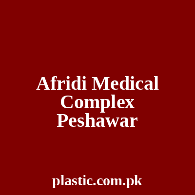 Afridi Medical Complex Peshawar