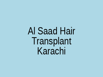 Al Saad Hair Transplant Karachi