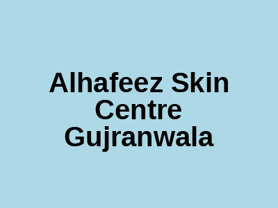 Alhafeez Skin Centre Gujranwala