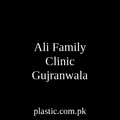 Ali Family Clinic Gujranwala