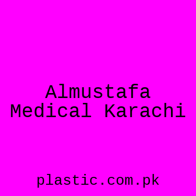Almustafa Medical Karachi