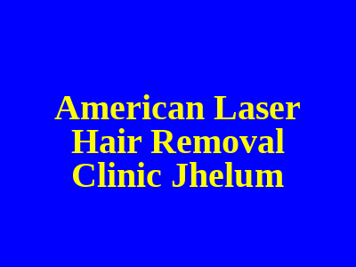 American Laser Hair Removal Clinic Jhelum
