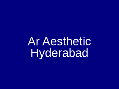 Ar Aesthetic Hyderabad