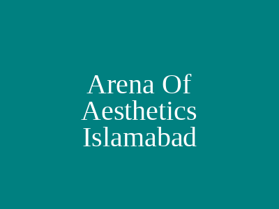 Arena Of Aesthetics Islamabad