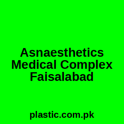 Asnaesthetics Medical Complex Faisalabad