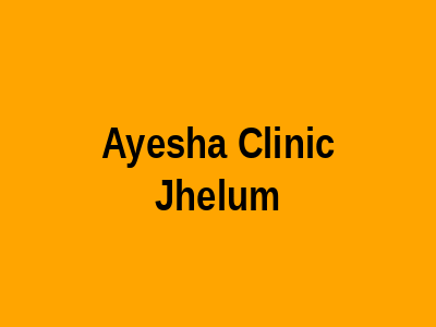 Ayesha Clinic Jhelum