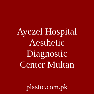 Ayezel Hospital Aesthetic Diagnostic Center Multan