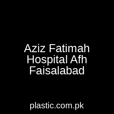 Aziz Fatimah Hospital Afh Faisalabad