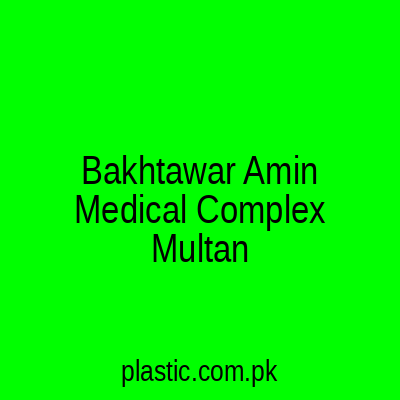 Bakhtawar Amin Medical Complex Multan