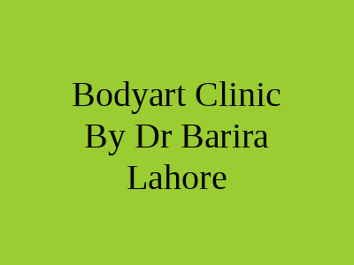 Bodyart Clinic By Dr Barira Lahore