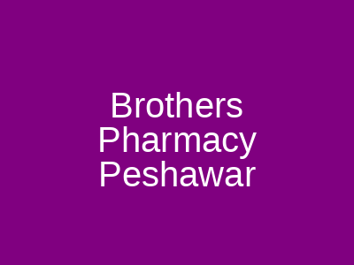 Brothers Pharmacy Peshawar