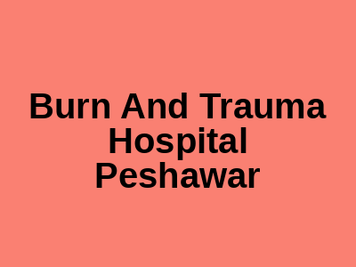 Burn And Trauma Hospital Peshawar