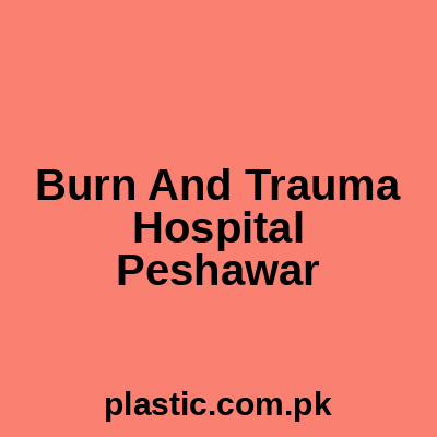 Burn And Trauma Hospital Peshawar