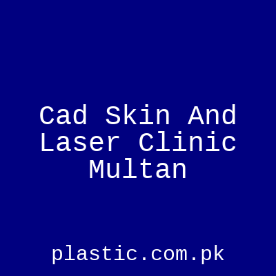 Cad Skin And Laser Clinic Multan