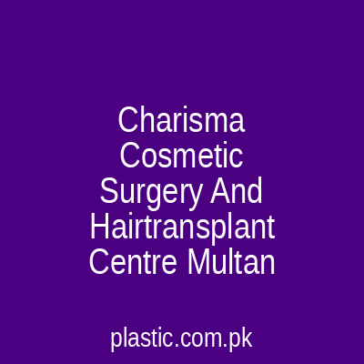 Charisma Cosmetic Surgery And Hairtransplant Centre Multan