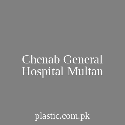 Chenab General Hospital Multan
