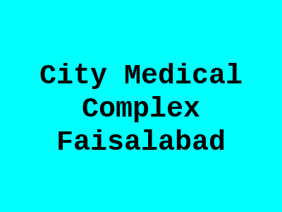 City Medical Complex Faisalabad