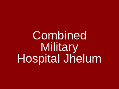 Combined Military Hospital Jhelum