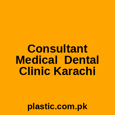 Consultant Medical Dental Clinic Karachi