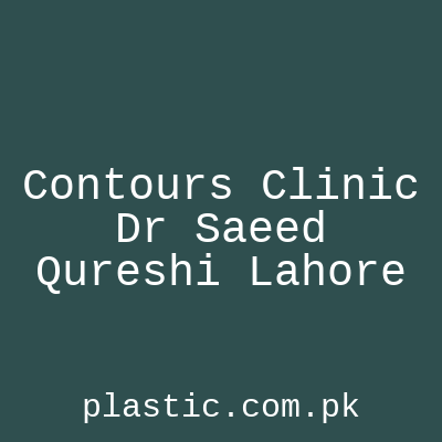 Contours Clinic Dr Saeed Qureshi Lahore