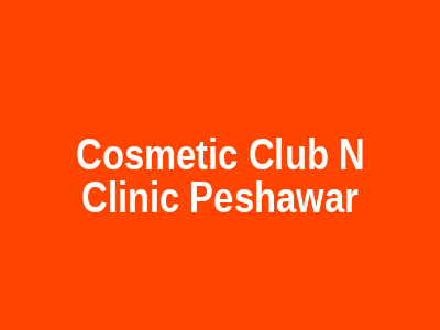 Cosmetic Club N Clinic Peshawar