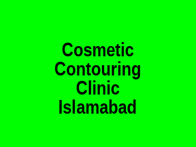 Cosmetic Contouring Clinic Islamabad