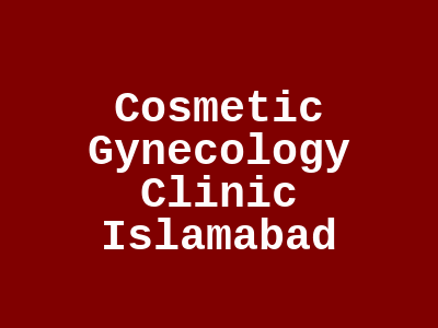 Cosmetic Gynecology Clinic Islamabad