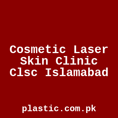 Cosmetic Laser Skin Clinic Clsc Islamabad