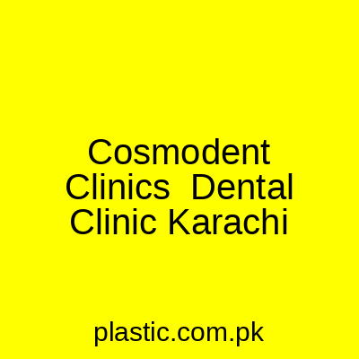 Cosmodent Clinics Dental Clinic Karachi