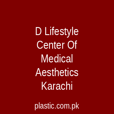 D Lifestyle Center Of Medical Aesthetics Karachi
