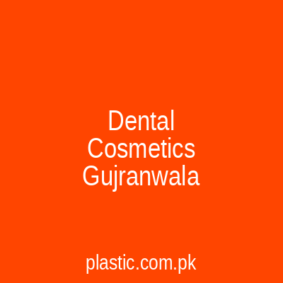 Dental Cosmetics Gujranwala
