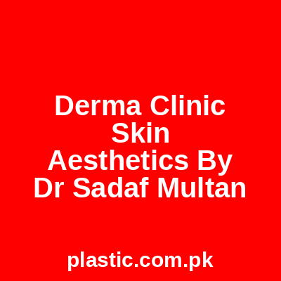 Derma Clinic Skin Aesthetics By Dr Sadaf Multan