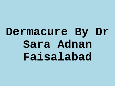 Dermacure By Dr Sara Adnan Faisalabad