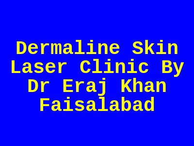 Dermaline Skin Laser Clinic By Dr Eraj Khan Faisalabad