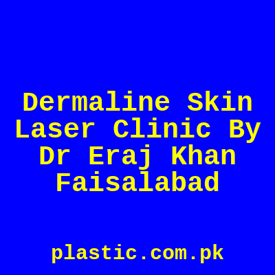 Dermaline Skin Laser Clinic By Dr Eraj Khan Faisalabad