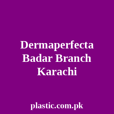 Dermaperfecta Badar Branch Karachi