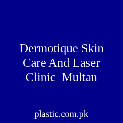 Dermotique Skin Care And Laser Clinic Multan
