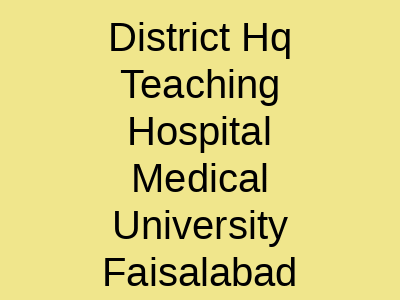 District Hq Teaching Hospital Medical University Faisalabad