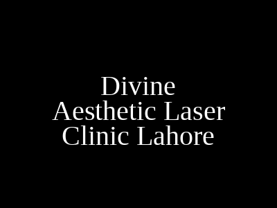 Divine Aesthetic Laser Clinic Lahore