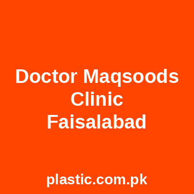 Doctor Maqsoods Clinic Faisalabad