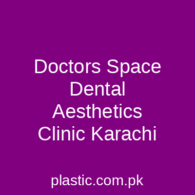 Doctors Space Dental Aesthetics Clinic Karachi