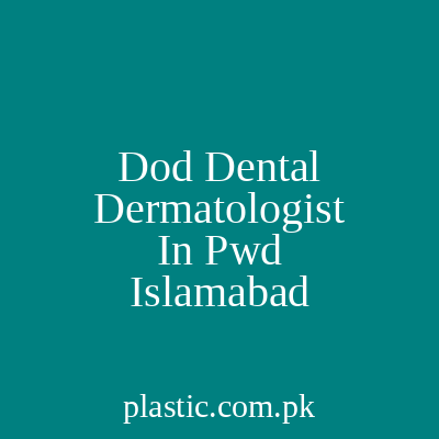 Dod Dental Skin Clinic Dental Clinic Pwd Dermatologist In Pwd Islamabad