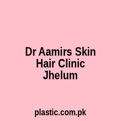 Dr Aamirs Skin Hair Clinic Jhelum