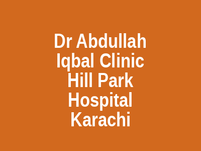 Dr Abdullah Iqbal Clinic Hill Park Hospital Karachi
