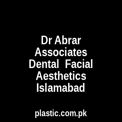 Dr Abrar Associates Dental Facial Aesthetics Islamabad