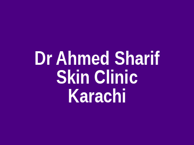 Dr Ahmed Sharif Skin Clinic Karachi